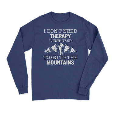 Hiking I Don't Need Therapy Long Sleeve T-Shirt